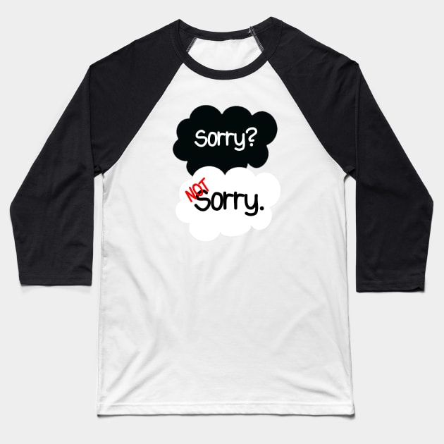 Sorry Not Sorry Baseball T-Shirt by AlienClownThings